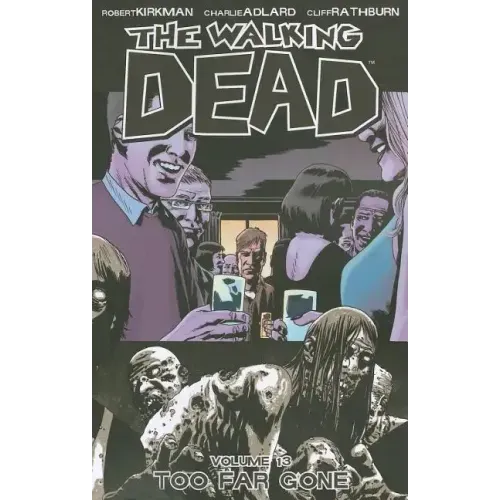 Walking Dead Volume 13: Too Far Gone
