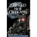 Haunted New Orleans: History & Hauntings of the Crescent City
