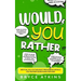 Would You Rather: 400 Fun, Silly & Thought-Provoking Would You Rather Questions for Kids.