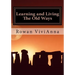 Learning and Living The Old Ways: Wiccan Lessons, Rituals, Rites of Passage,