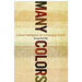 Many Colors: Cultural Intelligence for a Changing Church