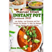 Renal Diet Instant Pot Cookbook 2021: Low Sodium, Low Potassium and Fast Instant Pot Recipes To Help You Manage Kidney Disease and Avoid Dialysis