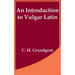 An Introduction to Vulgar Latin