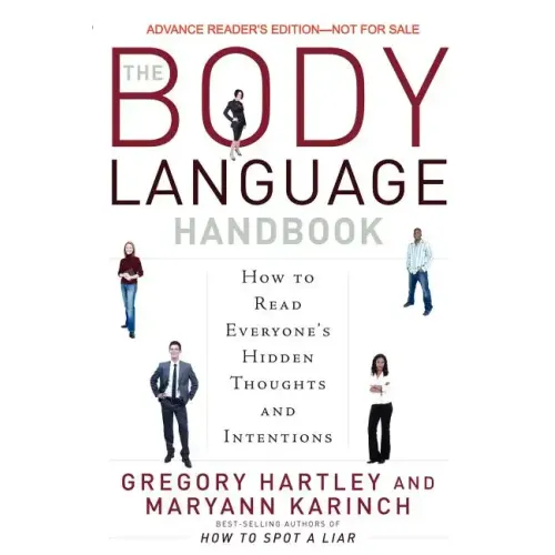 The Body Language Handbook: How to Read Everyone's Hidden Thoughts and Intentions