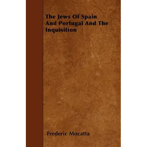 The Jews Of Spain And Portugal And The Inquisition