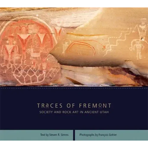 Traces of Fremont: Society and Rock Art in Ancient Utah
