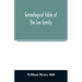 Genealogical table of the Lee family: from the first emigration to America in 1641, brought down to the year 1851. Comp. from information furnished by
