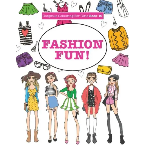 Gorgeous Colouring For Girls - Fashion Fun!