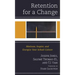 Retention for a Change: Motivate, Inspire, and Energize Your School Culture