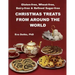 Gluten-free, Wheat-free, Dairy-free & Refined Sugar-free Christmas Treats: From Around the World