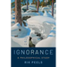 Ignorance: A Philosophical Study