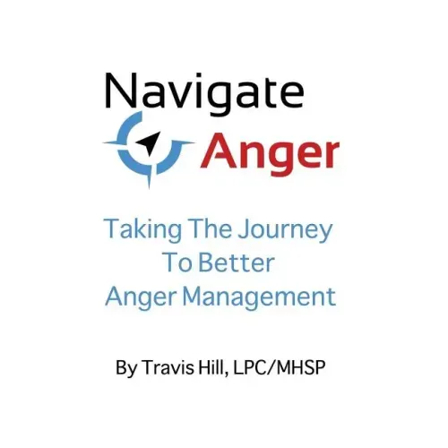 Navigate Anger: Taking the Journey to Better Anger Management