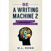 Be a Writing Machine 2