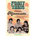 Funny Thing about Minnesota...: The Rise, Fall, and Rebirth of the Twin Cities Comedy Scene