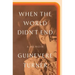 When the World Didn't End: A Memoir