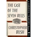 The Case of the Seven Bells: A Ludovic Travers Mystery