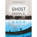 Ghost Dance in Berlin: A Rhapsody in Gray
