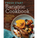 Fresh Start Bariatric Cookbook: Healthy Recipes to Enjoy Favorite Foods After Weight-Loss Surgery