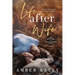 Life After Wife: Small Town Romance