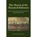 The March of the Mounted Riflemen: From Fort Leavenworth to Fort Vancouver, May to October, 1849
