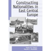 Constructing Nationalities in East Central Europe