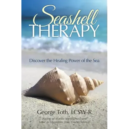 Seashell Therapy: Discover the Healing Power of the Sea