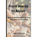 From Words to Music: How to Write Great Songs That Stick with Your Audience