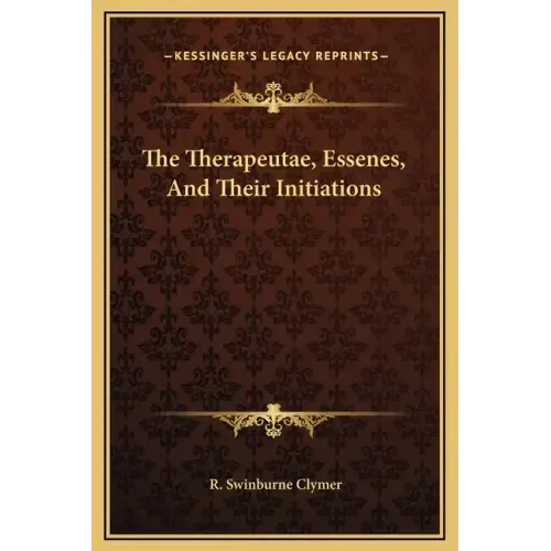 The Therapeutae, Essenes, and Their Initiations