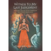 Witness to my Last Judgement
