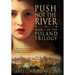 Push Not the River (The Poland Trilogy Book 1)
