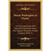 Mount Washington in Winter: Or the Experiences of a Scientific Expedition Upon the Highest Mountain in New England 1870-71
