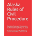 Alaska Rules of Civil Procedure: Complete Rules and Commentary as Revised through May 15, 2020