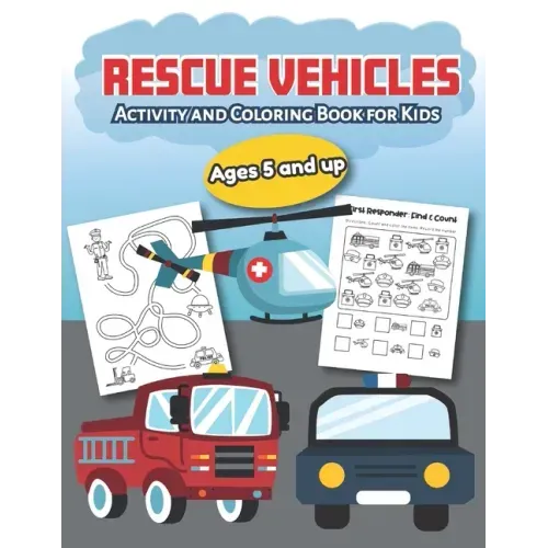Rescue Vehicles Activity and Coloring Book for kids Ages 5 and up: Fun for boys and girls, Preschool, Kindergarten