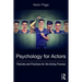 Psychology for Actors: Theories and Practices for the Acting Process
