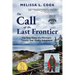 The Call of the Last Frontier: The True Story of a Woman's Twenty-Year Alaska Adventure