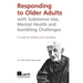 Responding to Older Adults with Substance Use, Mental Health and Gambling Challenges: A Guide for Workers and Volunteers