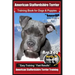 American Staffordshire Terrier Training Book for Dogs & Puppies By BoneUP DOG Tr: Are You Ready to Bone Up? Easy Training * Fast Results American Staf