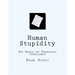 Human Stupidity: The Search for Terrestrial Intelligence