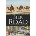 Silk Road: A History from Beginning to End
