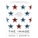 The Image: A Guide to Pseudo-Events in America