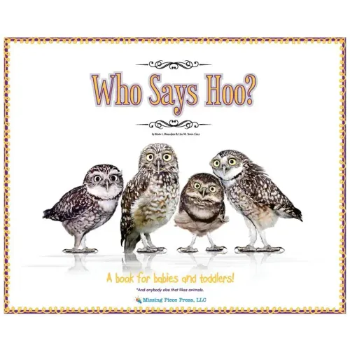 Who Says Hoo?: A Book for Babies & Toddlers - and anybody else that likes animals.