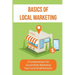 Basics Of Local Marketing: 5 Fundamentals For Successfully Marketing Your Local Small Business: 3P Marketing Solutions