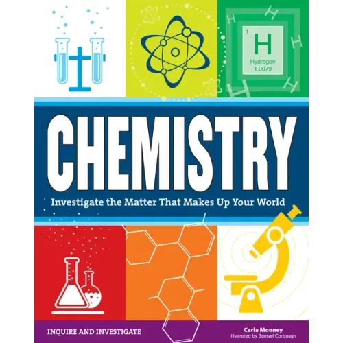 Chemistry: Investigate the Matter That Makes Up Your World