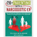Co-Parenting with a Narcissistic Ex: How to Protect Your Child From a Toxic Parent & Start Healing From Emotional Abuse in Your Relationship. Tips and