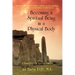 Becoming A Spiritual Being In A Physical Body