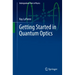 Getting Started in Quantum Optics