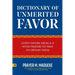 Dictionary of Unmerited Favor: God's Favors from A-Z With Prayers to Pray to Obtain Them