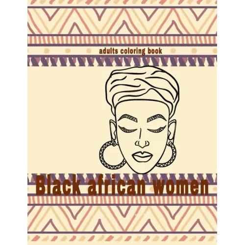 black african women coloring book: fashion black beautiful african american relaxation art and boredom anti anxiety intricate ornate therapy activity