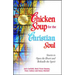 Chicken Soup for the Christian Soul: Stories to Open the Heart and Rekindle the Spirit