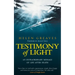 Testimony of Light: An Extraordinary Message of Life After Death